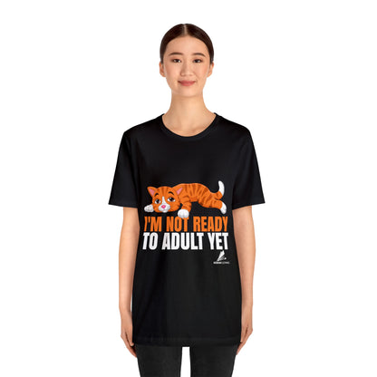 'Not Ready to Adult Yet Cat' Unisex Jersey Short Sleeve Tee