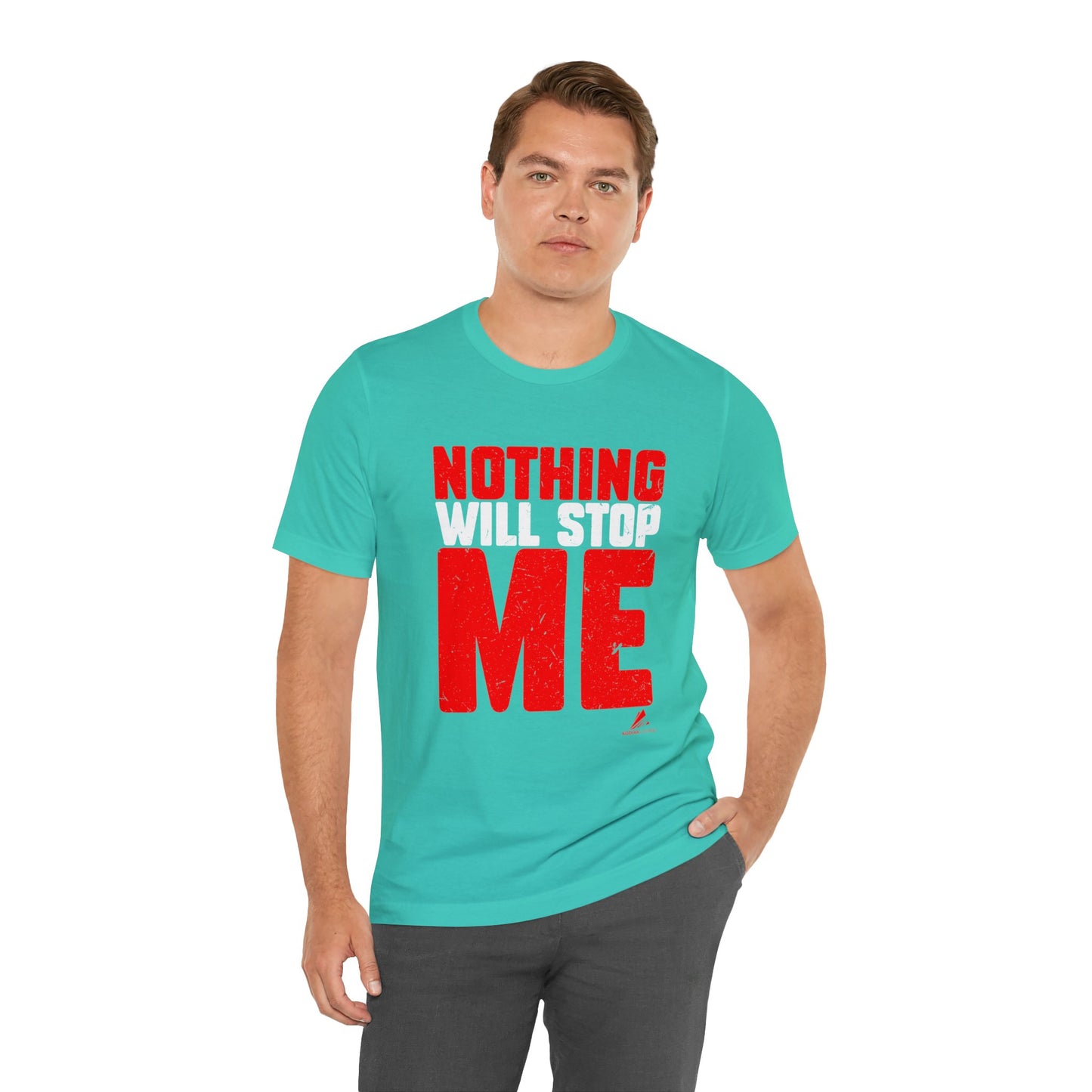 'Nothing Will Stop Me' Motivational - Unisex Jersey Short Sleeve Tee