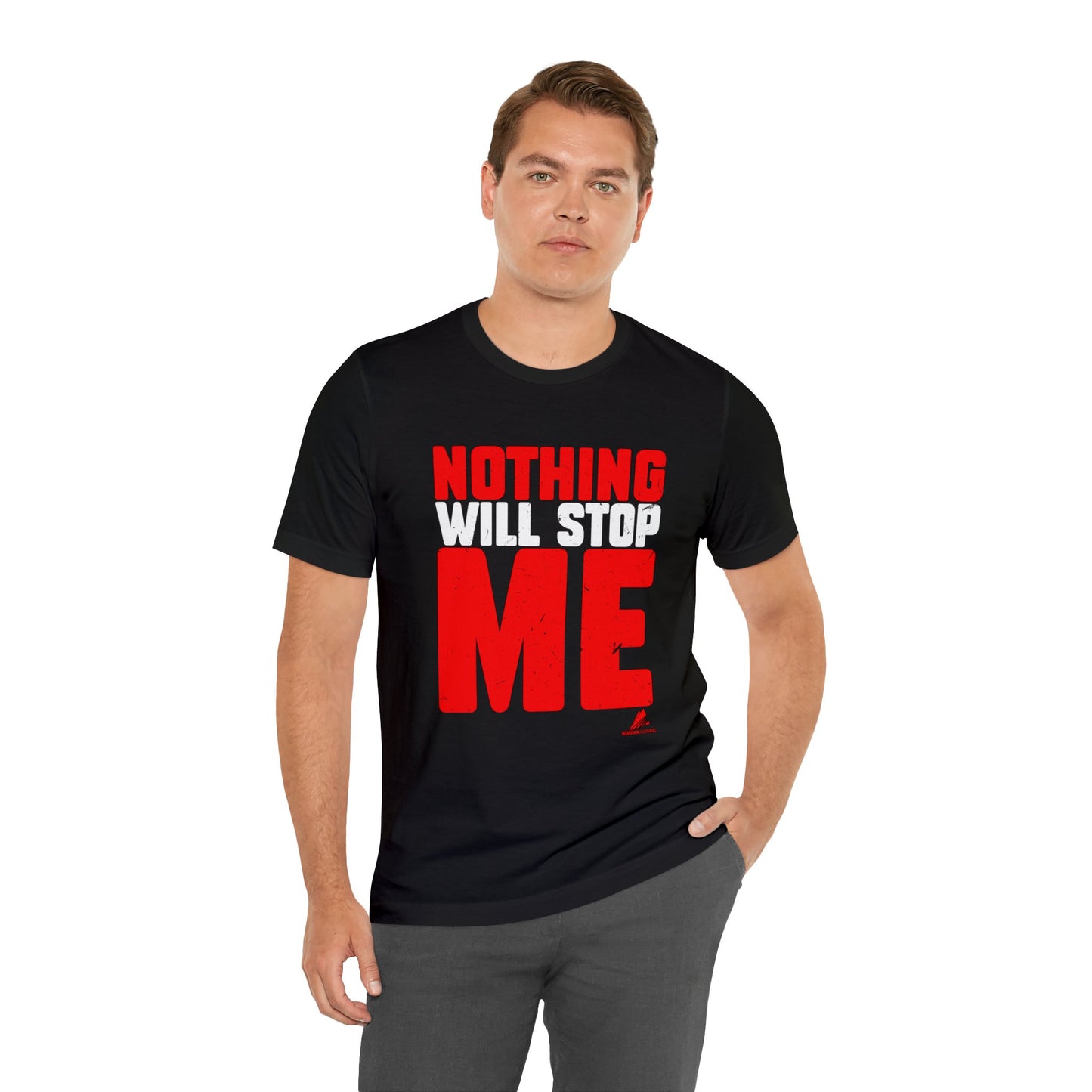 'Nothing Will Stop Me' Motivational - Unisex Jersey Short Sleeve Tee