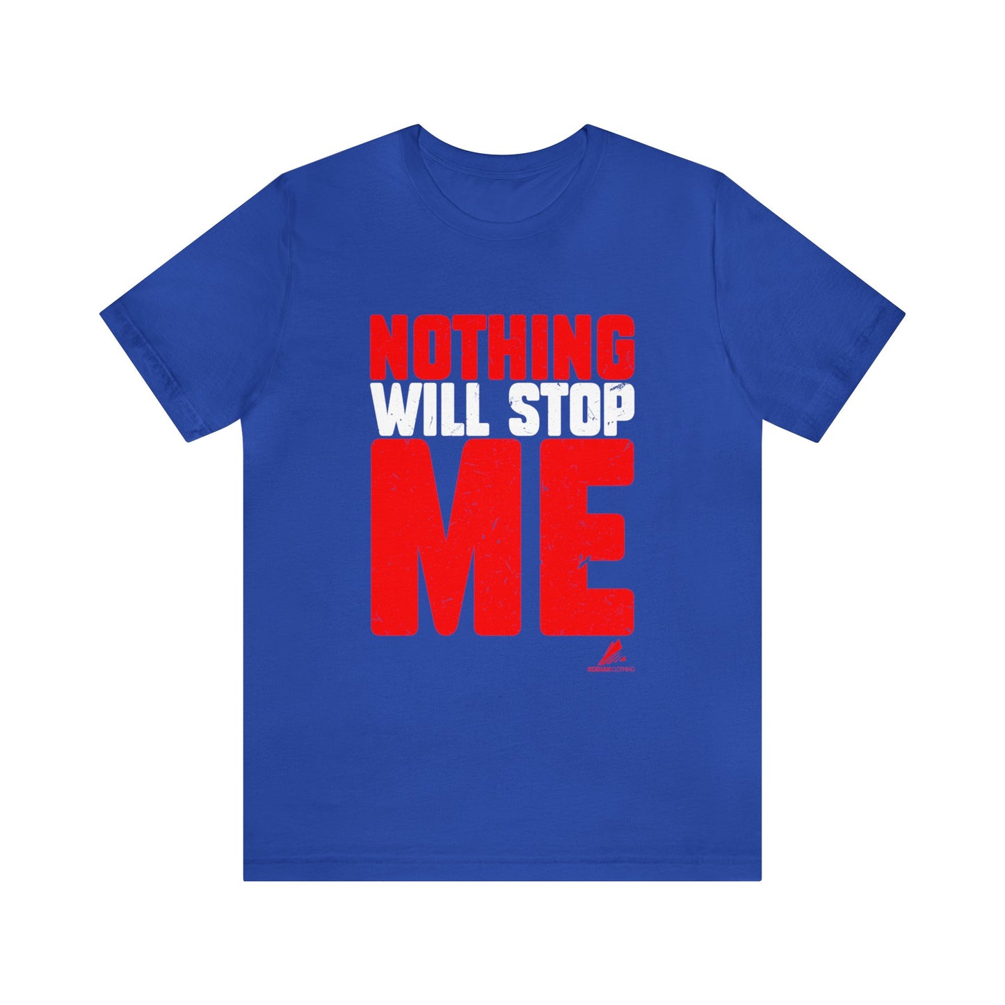 'Nothing Will Stop Me' Motivational - Unisex Jersey Short Sleeve Tee