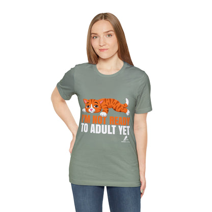 'Not Ready to Adult Yet Cat' Unisex Jersey Short Sleeve Tee