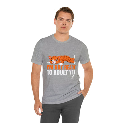 'Not Ready to Adult Yet Cat' Unisex Jersey Short Sleeve Tee