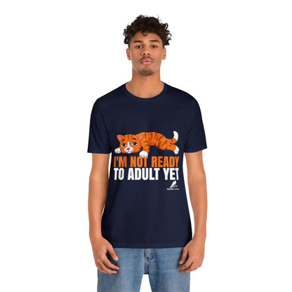 'Not Ready to Adult Yet Cat' Unisex Jersey Short Sleeve Tee