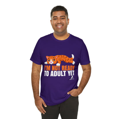 'Not Ready to Adult Yet Cat' Unisex Jersey Short Sleeve Tee