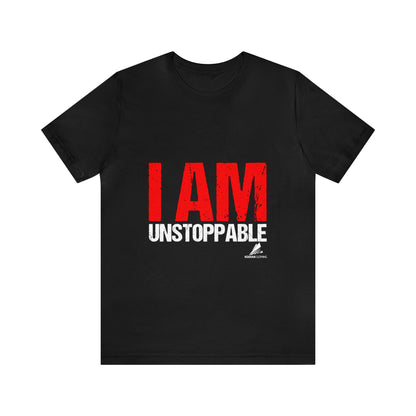 'I Am Unstoppable' Motivational - Unisex Jersey Short Sleeve Tee