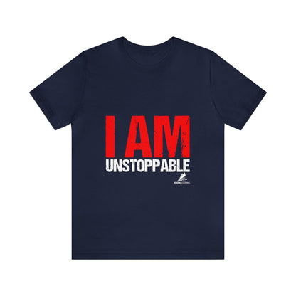 'I Am Unstoppable' Motivational - Unisex Jersey Short Sleeve Tee