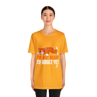 'Not Ready to Adult Yet Cat' Unisex Jersey Short Sleeve Tee