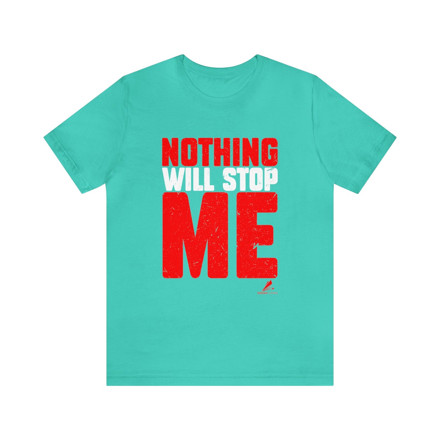 'Nothing Will Stop Me' Motivational - Unisex Jersey Short Sleeve Tee