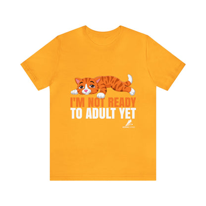 'Not Ready to Adult Yet Cat' Unisex Jersey Short Sleeve Tee