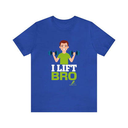 'I Lift Bro' Unisex Jersey Short Sleeve Tee