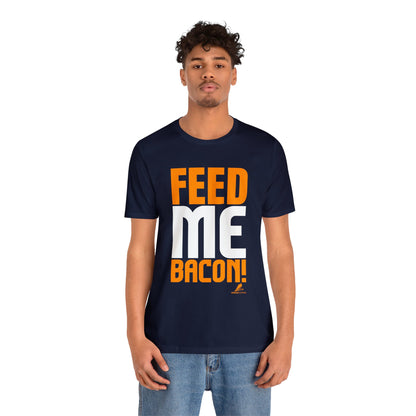 'Feed Me Bacon' Unisex Jersey Short Sleeve Tee