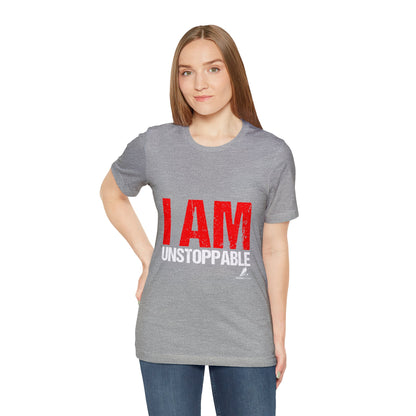 'I Am Unstoppable' Motivational - Unisex Jersey Short Sleeve Tee