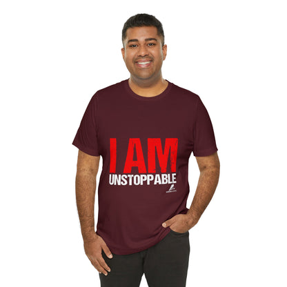 'I Am Unstoppable' Motivational - Unisex Jersey Short Sleeve Tee