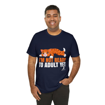 'Not Ready to Adult Yet Cat' Unisex Jersey Short Sleeve Tee