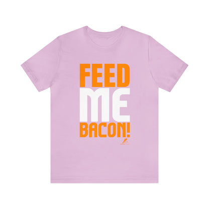 'Feed Me Bacon' Unisex Jersey Short Sleeve Tee