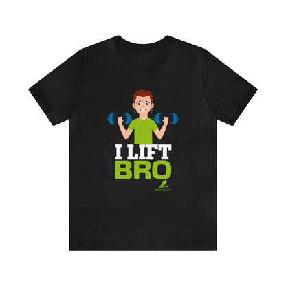 'I Lift Bro' Unisex Jersey Short Sleeve Tee