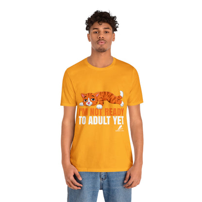 'Not Ready to Adult Yet Cat' Unisex Jersey Short Sleeve Tee