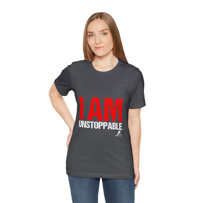 'I Am Unstoppable' Motivational - Unisex Jersey Short Sleeve Tee