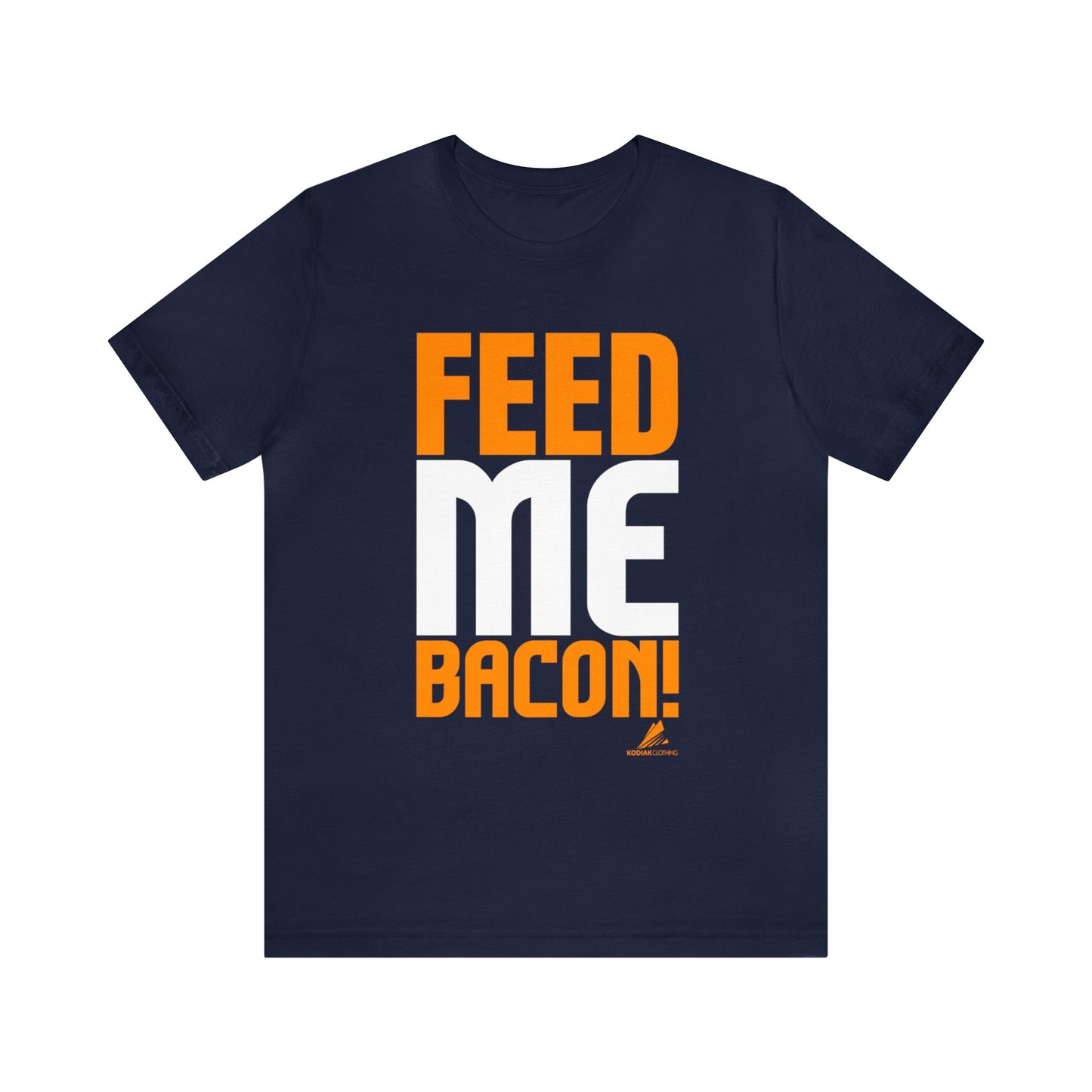 'Feed Me Bacon' Unisex Jersey Short Sleeve Tee