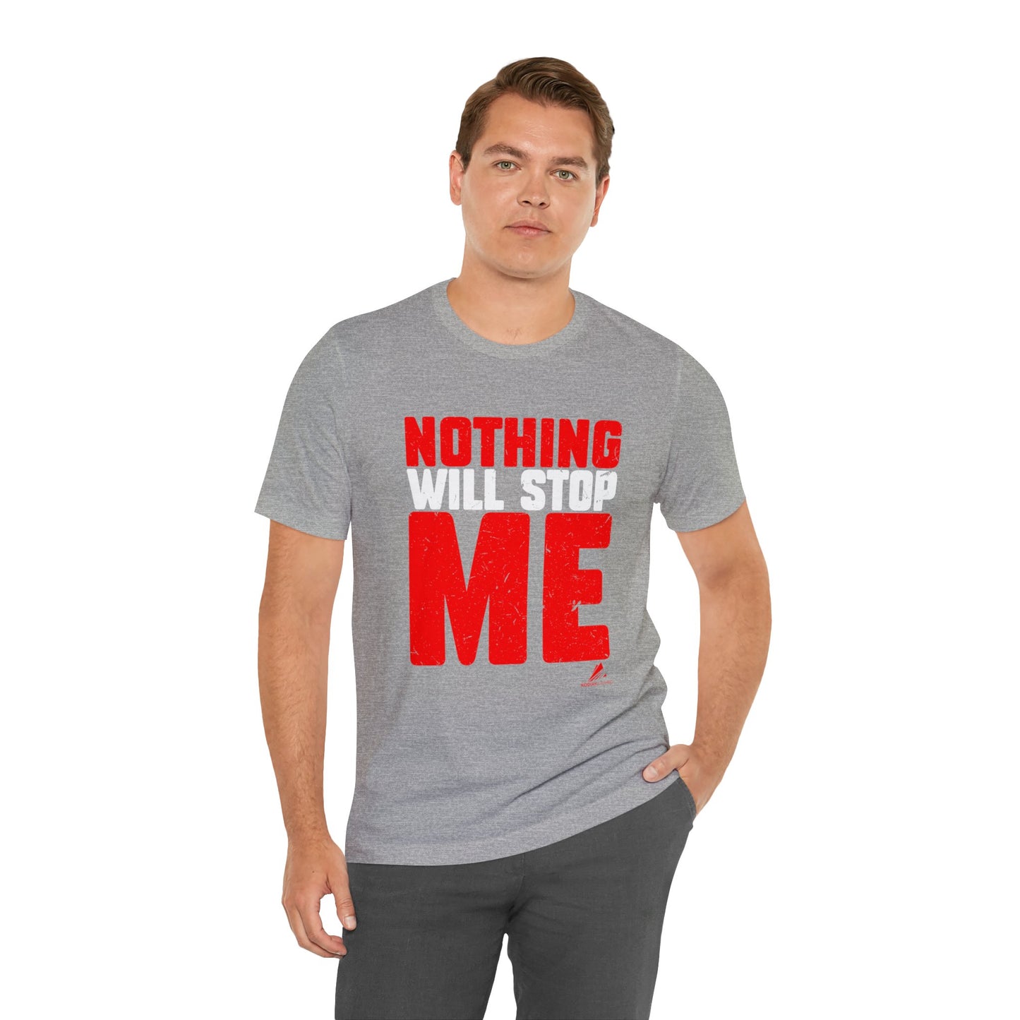 'Nothing Will Stop Me' Motivational - Unisex Jersey Short Sleeve Tee