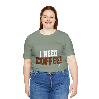 'I Need Coffee' Unisex Jersey Short Sleeve Tee