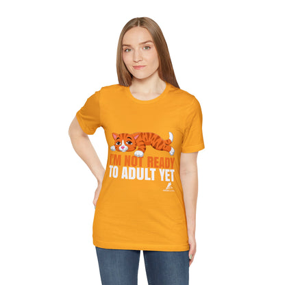 'Not Ready to Adult Yet Cat' Unisex Jersey Short Sleeve Tee