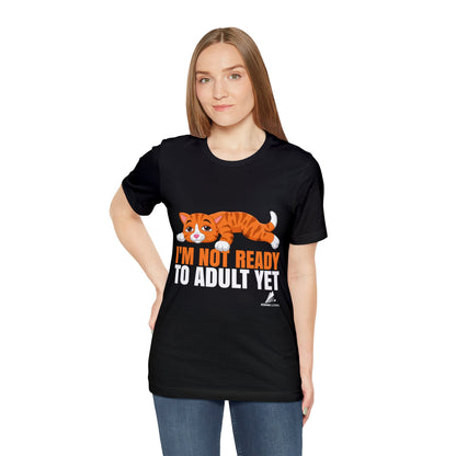 'Not Ready to Adult Yet Cat' Unisex Jersey Short Sleeve Tee