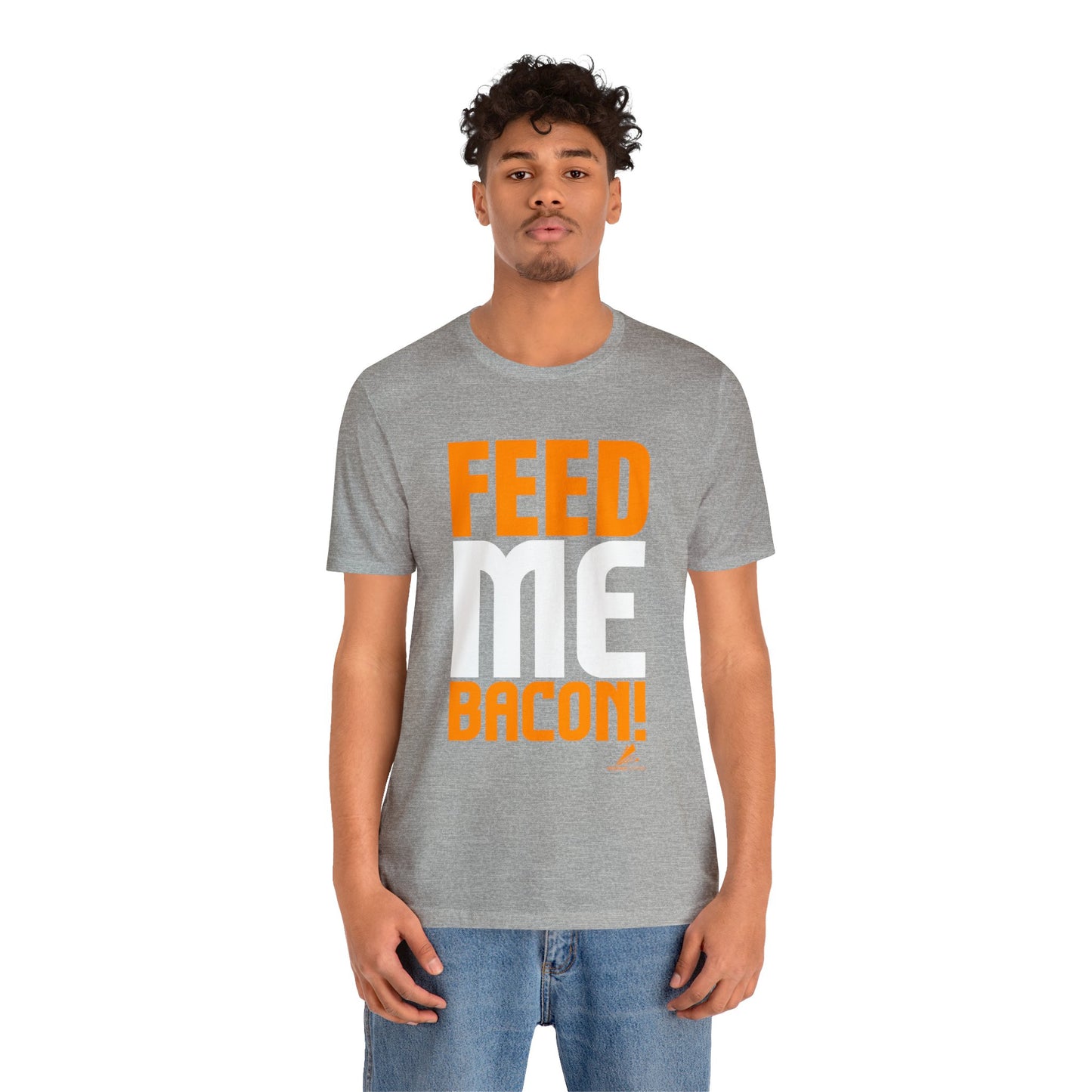 'Feed Me Bacon' Unisex Jersey Short Sleeve Tee