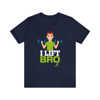 'I Lift Bro' Unisex Jersey Short Sleeve Tee