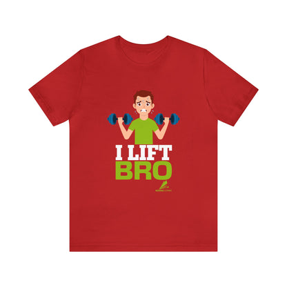 'I Lift Bro' Unisex Jersey Short Sleeve Tee