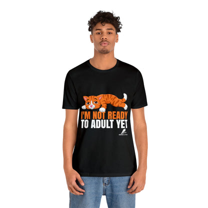 'Not Ready to Adult Yet Cat' Unisex Jersey Short Sleeve Tee