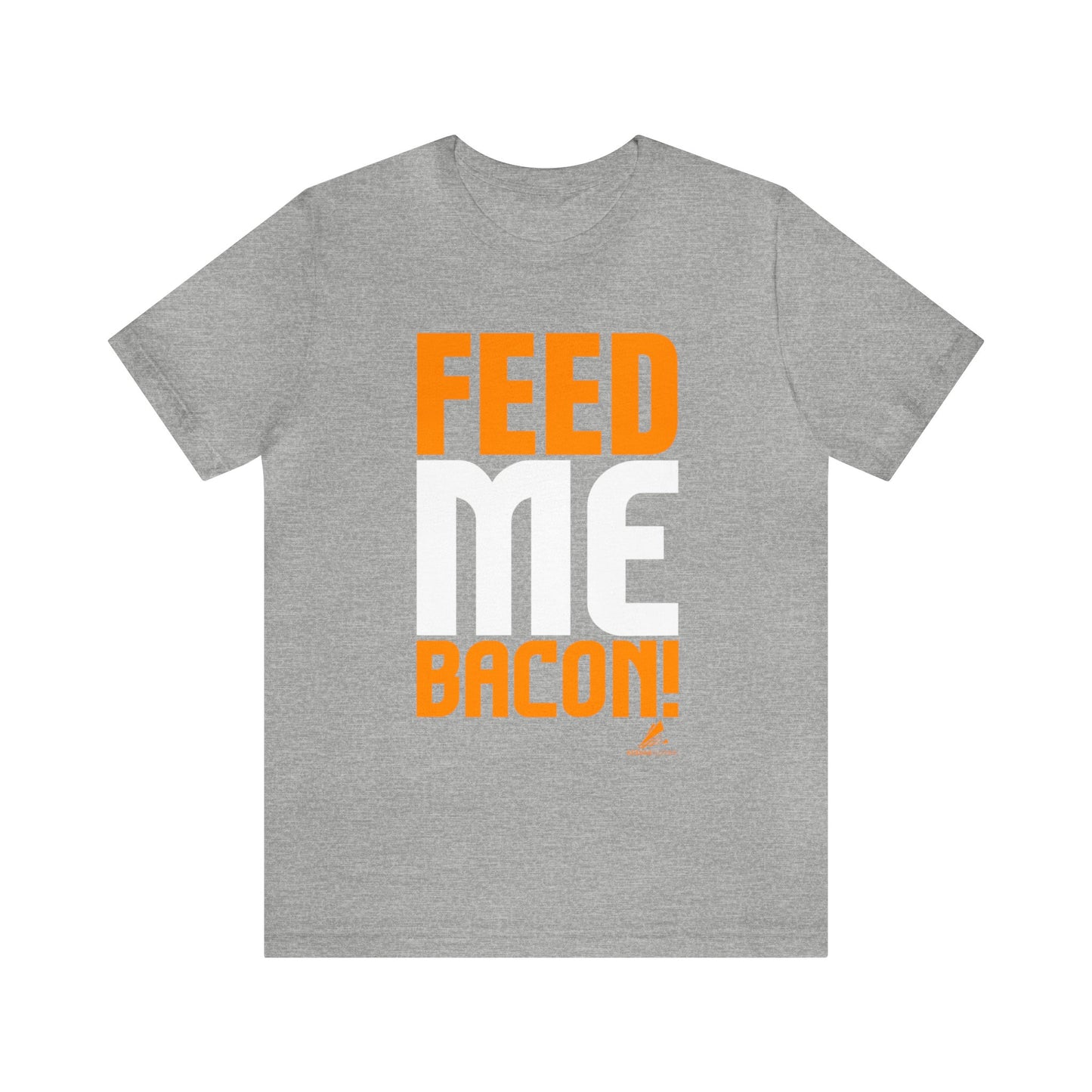 'Feed Me Bacon' Unisex Jersey Short Sleeve Tee