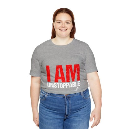 'I Am Unstoppable' Motivational - Unisex Jersey Short Sleeve Tee