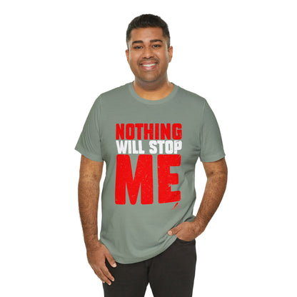 'Nothing Will Stop Me' Motivational - Unisex Jersey Short Sleeve Tee