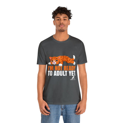 'Not Ready to Adult Yet Cat' Unisex Jersey Short Sleeve Tee