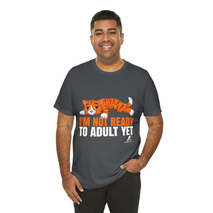 'Not Ready to Adult Yet Cat' Unisex Jersey Short Sleeve Tee