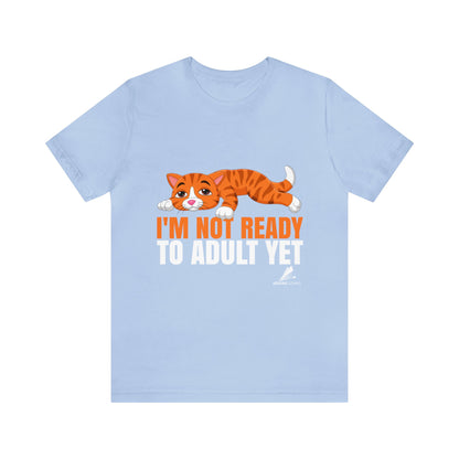 'Not Ready to Adult Yet Cat' Unisex Jersey Short Sleeve Tee