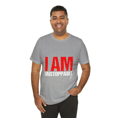 'I Am Unstoppable' Motivational - Unisex Jersey Short Sleeve Tee