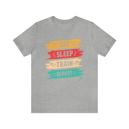 'Eat, Sleep. Train, Repeat' - Unisex Jersey Short Sleeve Tee